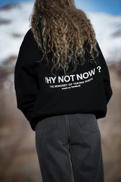 HOODIE "WHY NOT NOW?" BLACK